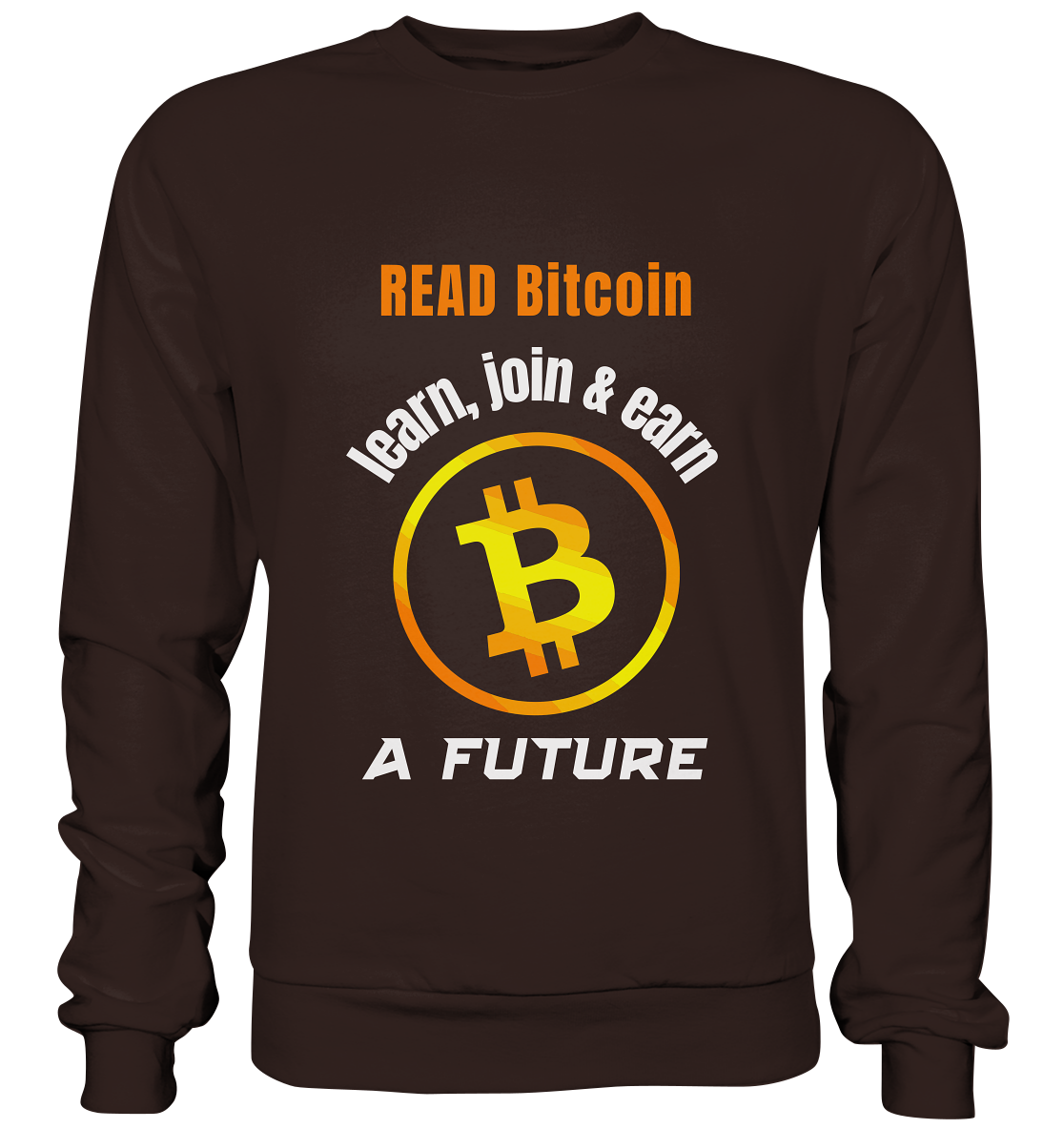 READ BITCOIN, learn & earn A FUTURE - Basic Sweatshirt
