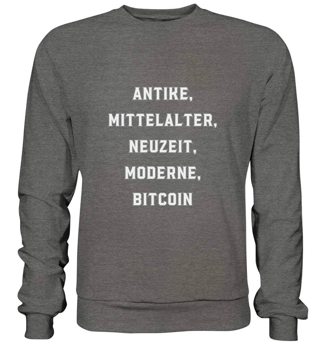 ANTIKE, MITTELALTER, NEUZEIT, MODERNE, BITCOIN - Basic Sweatshirt