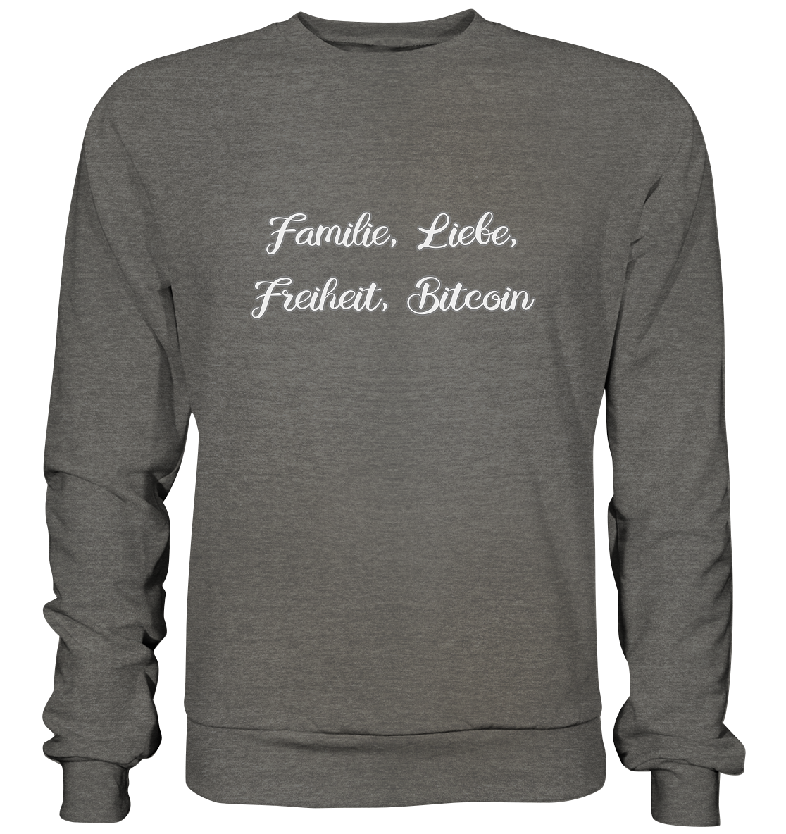 Familie, Liebe, Freiheit, Bitcoin - Basic Sweatshirt