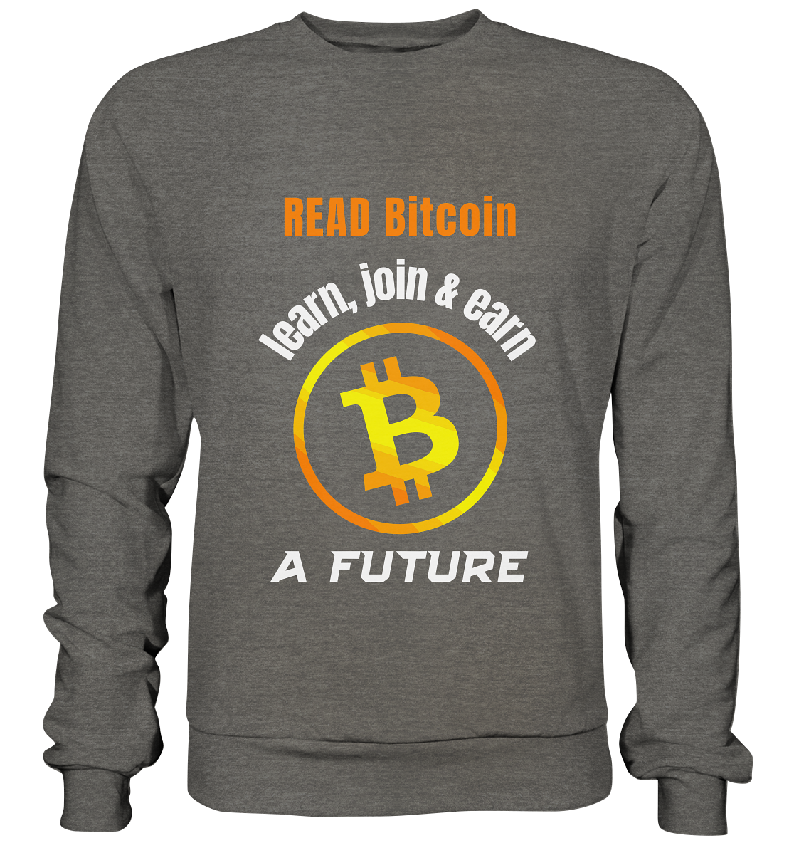 READ BITCOIN, learn & earn A FUTURE - Basic Sweatshirt