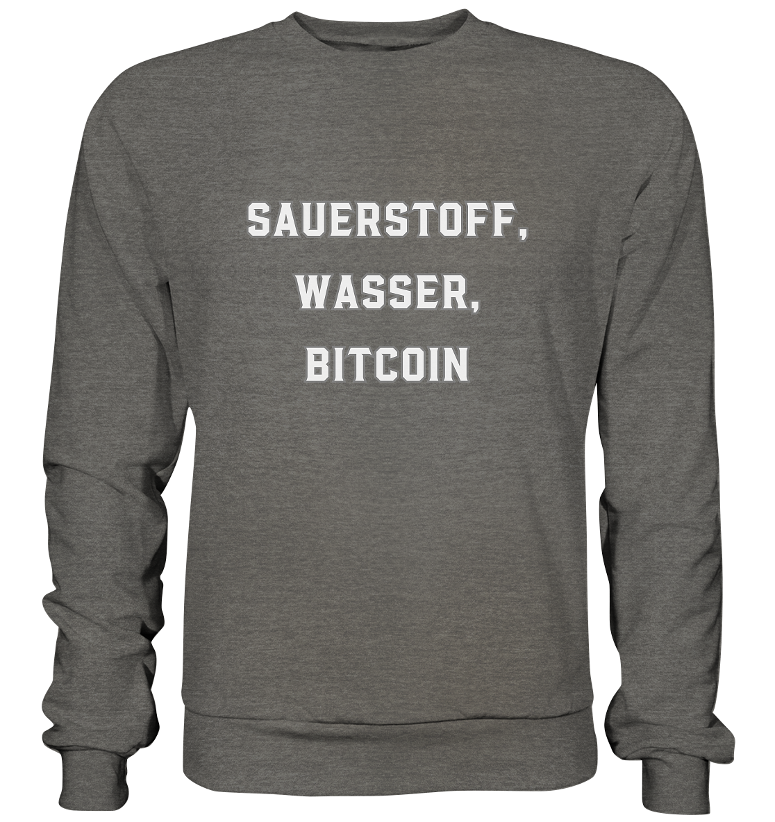 Sauerstoff, Wasser, Bitcoin - Basic Sweatshirt