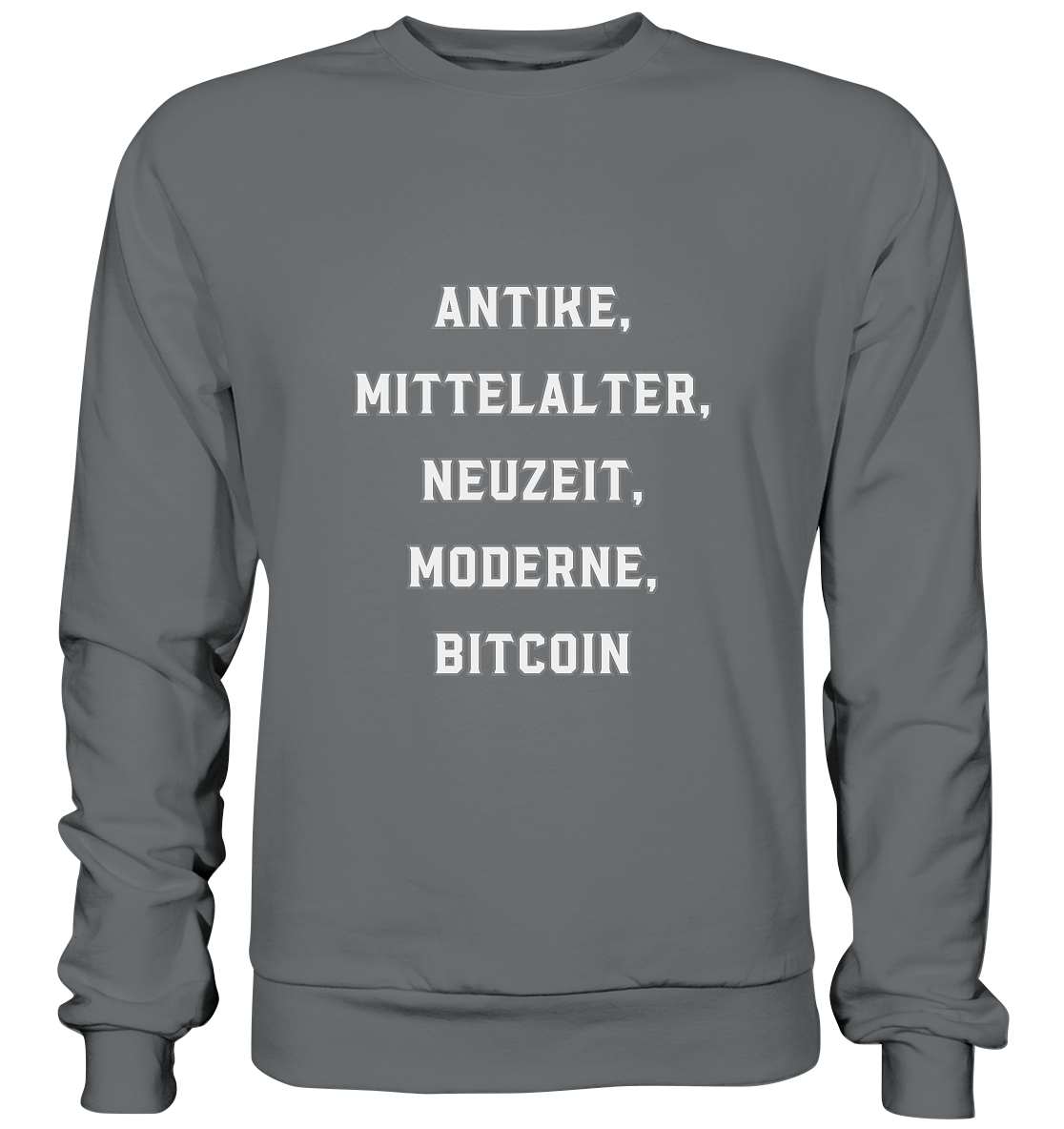ANTIKE, MITTELALTER, NEUZEIT, MODERNE, BITCOIN - Basic Sweatshirt