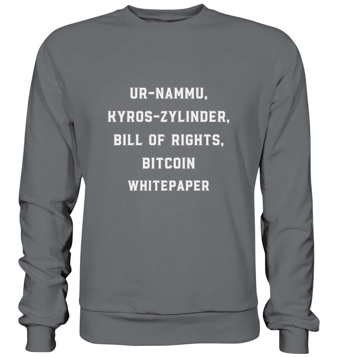 UR-NAMMU, KYROS-ZYLINDER, BILL OF RIGHTS, BITCOIN WHITEPAPER - Basic Sweatshirt