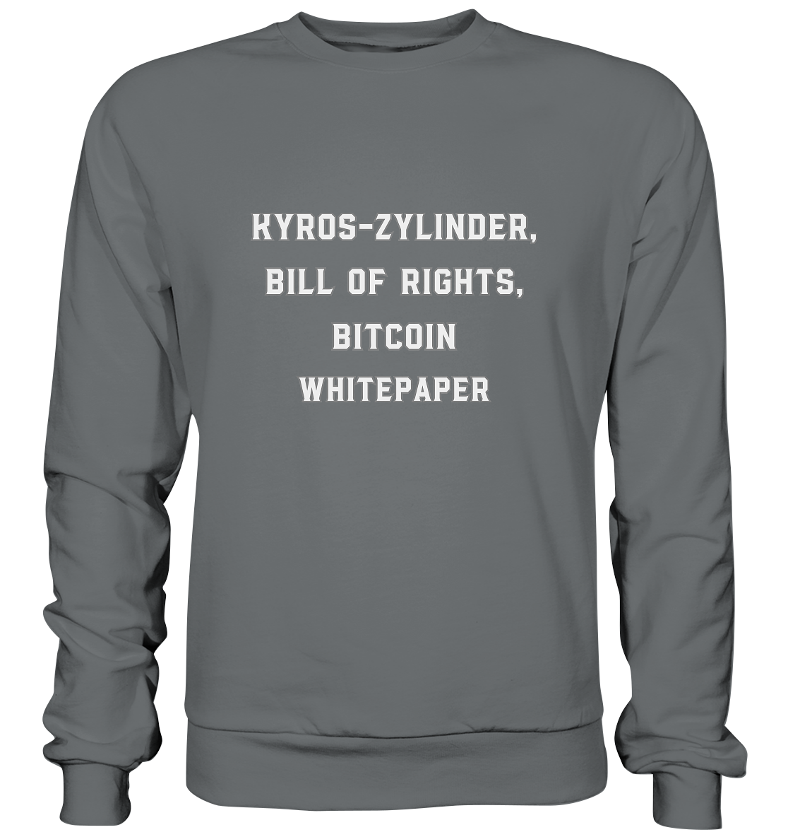 KYROS-ZYLINDER, BILL OF RIGHTS, BITCOIN WHITEPAPER - Basic Sweatshirt