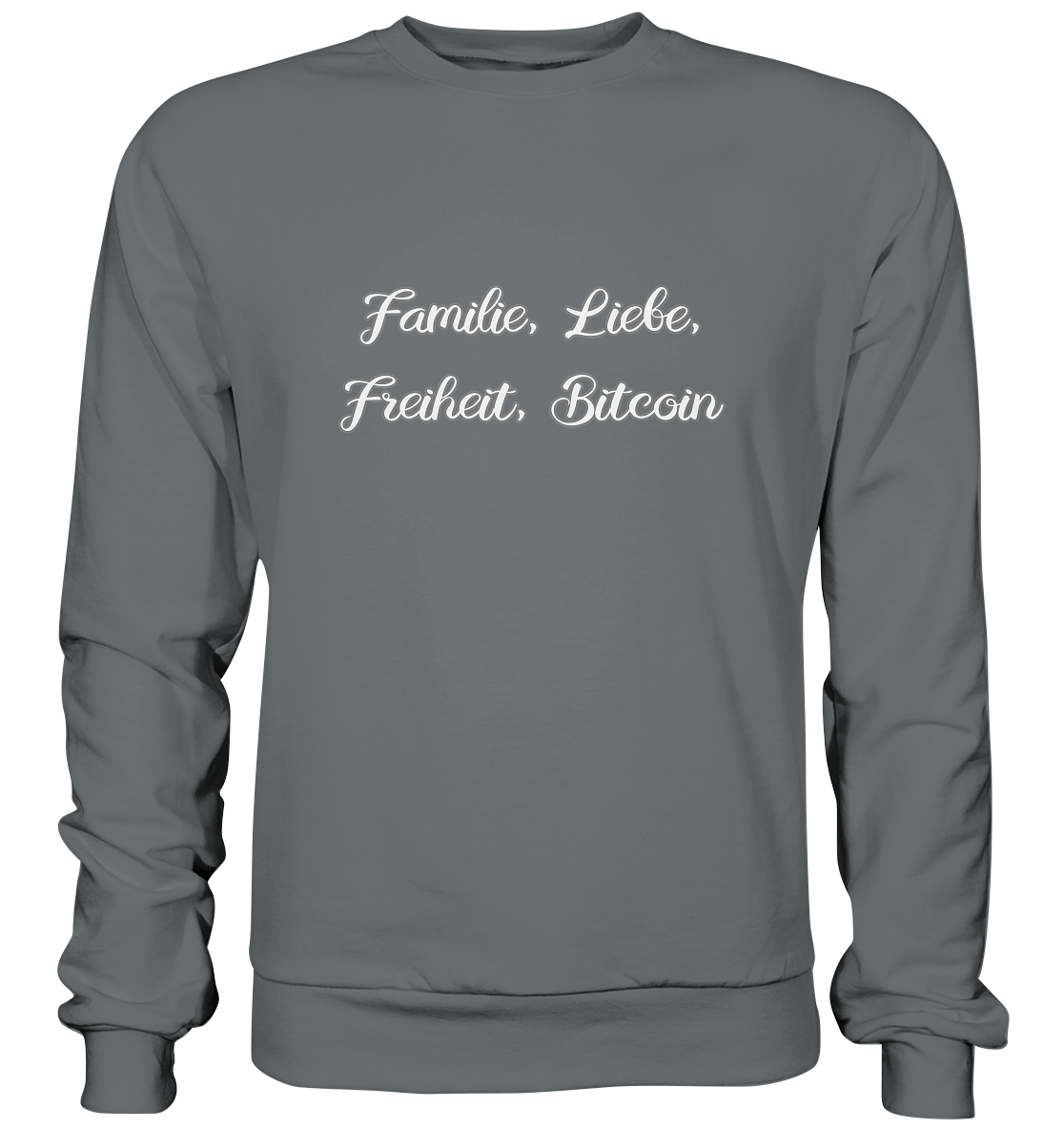 Familie, Liebe, Freiheit, Bitcoin - Basic Sweatshirt