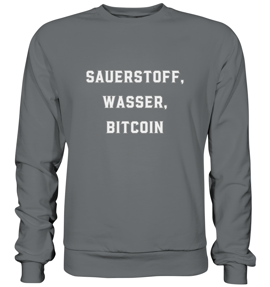 Sauerstoff, Wasser, Bitcoin - Basic Sweatshirt
