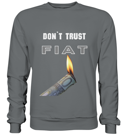 DON`T TRUST FIAT - Basic Sweatshirt