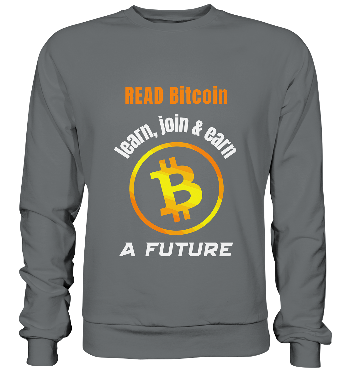 READ BITCOIN, learn & earn A FUTURE - Basic Sweatshirt