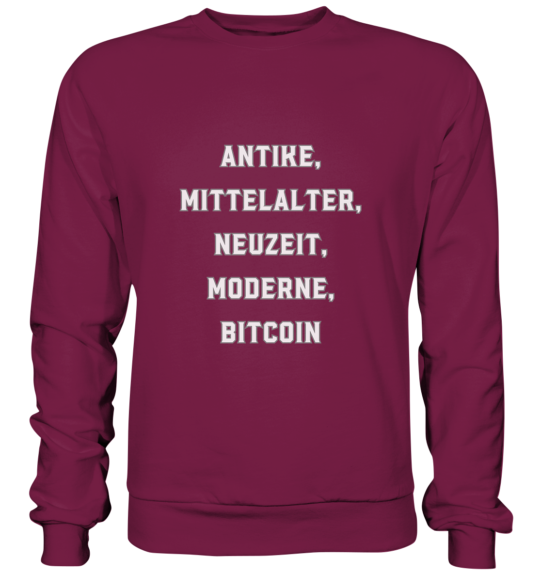 ANTIKE, MITTELALTER, NEUZEIT, MODERNE, BITCOIN - Basic Sweatshirt