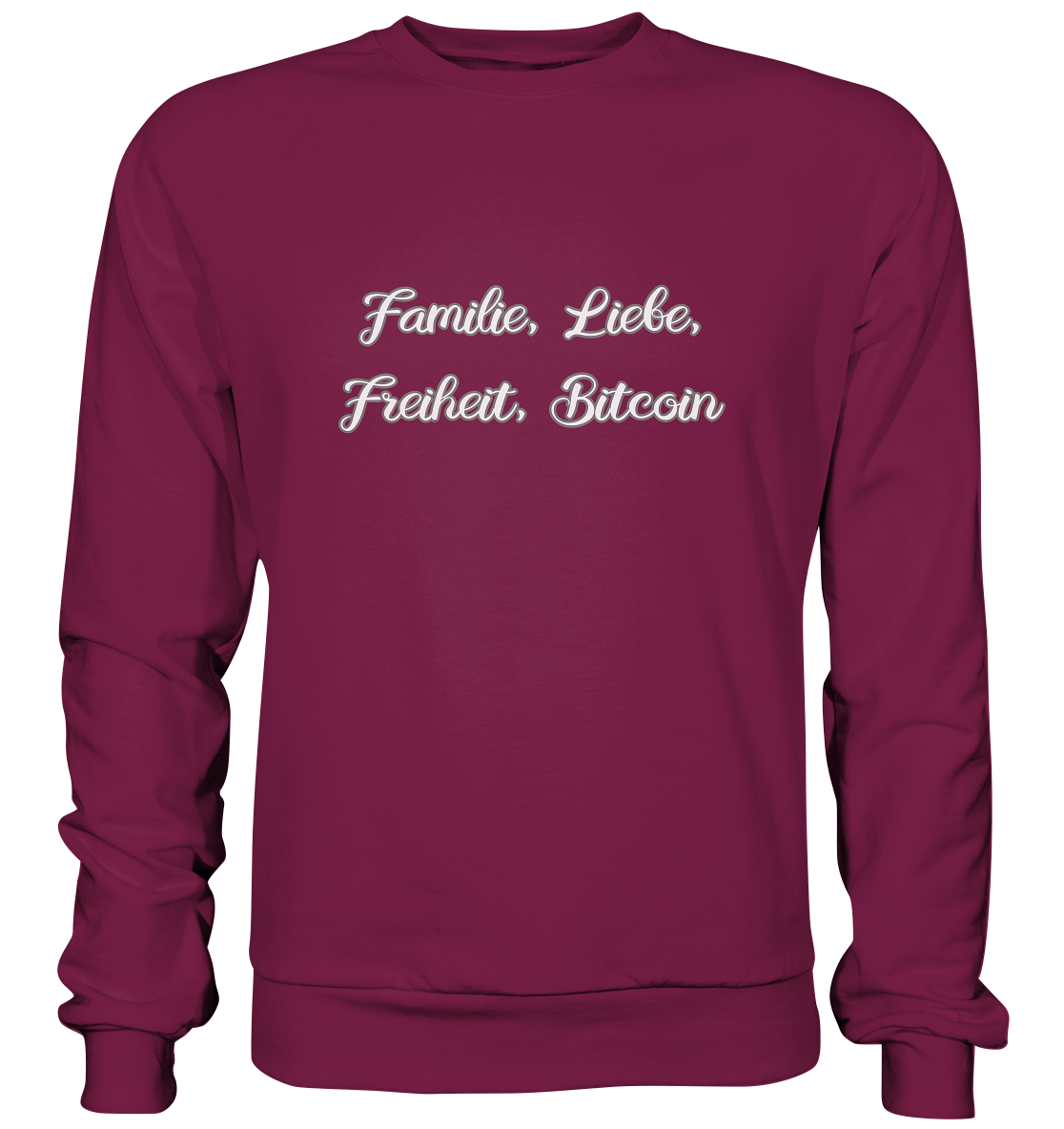 Familie, Liebe, Freiheit, Bitcoin - Basic Sweatshirt