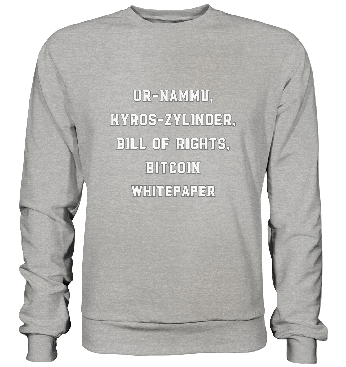 UR-NAMMU, KYROS-ZYLINDER, BILL OF RIGHTS, BITCOIN WHITEPAPER - Basic Sweatshirt