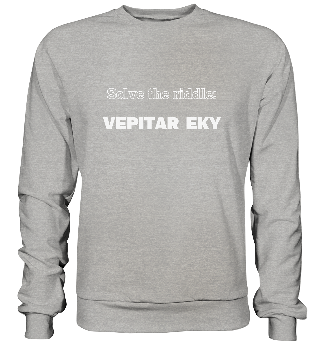 SOLVE THE RIDDLE - VEPITAR EKY - Basic Sweatshirt