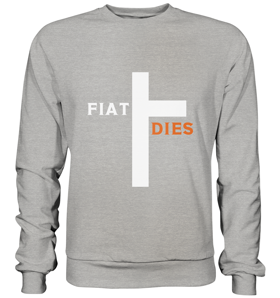 FIAT DIES  (Version: "FIAT" in weiss, "DIES" in orange) - Basic Sweatshirt