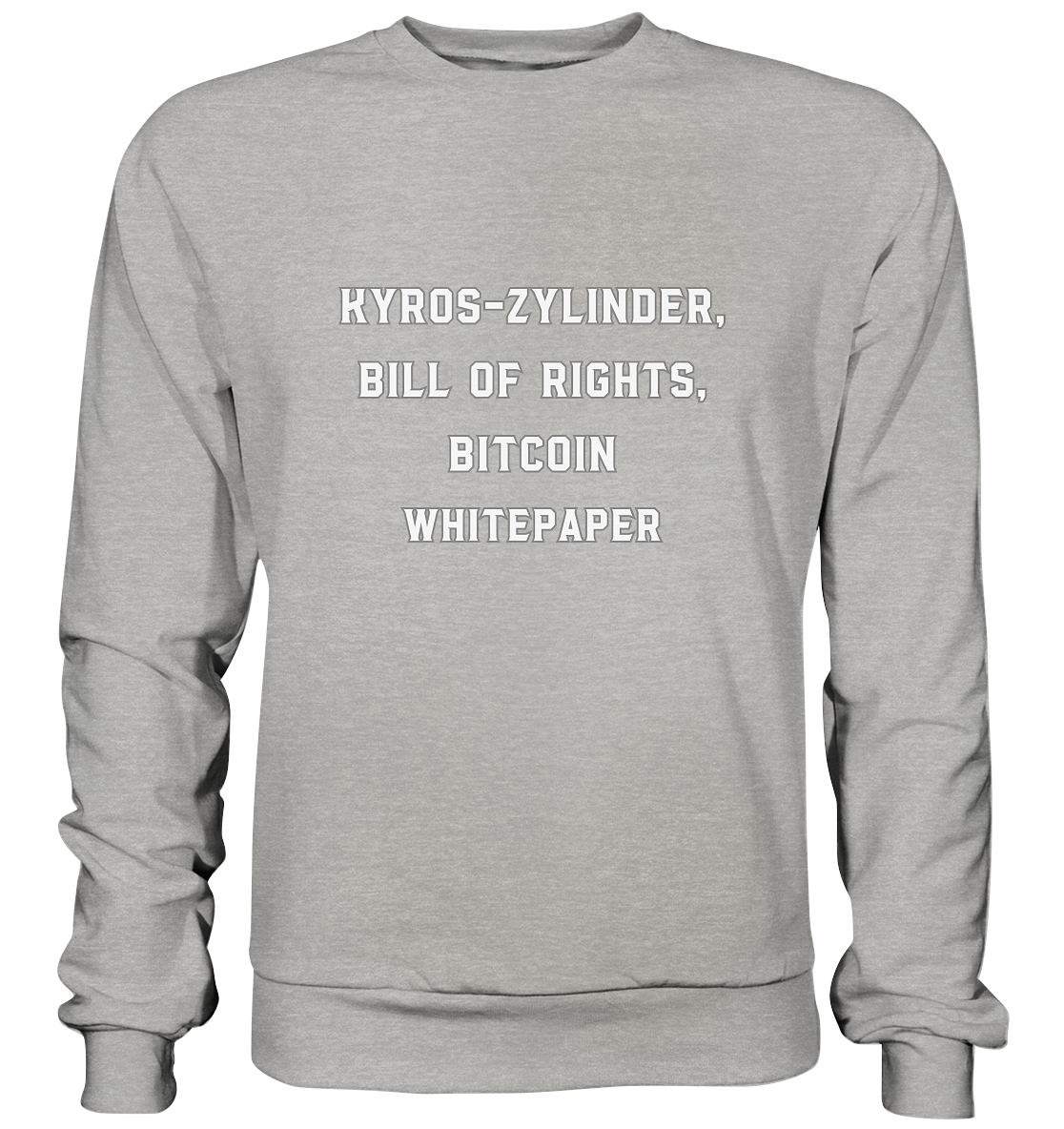 KYROS-ZYLINDER, BILL OF RIGHTS, BITCOIN WHITEPAPER - Basic Sweatshirt