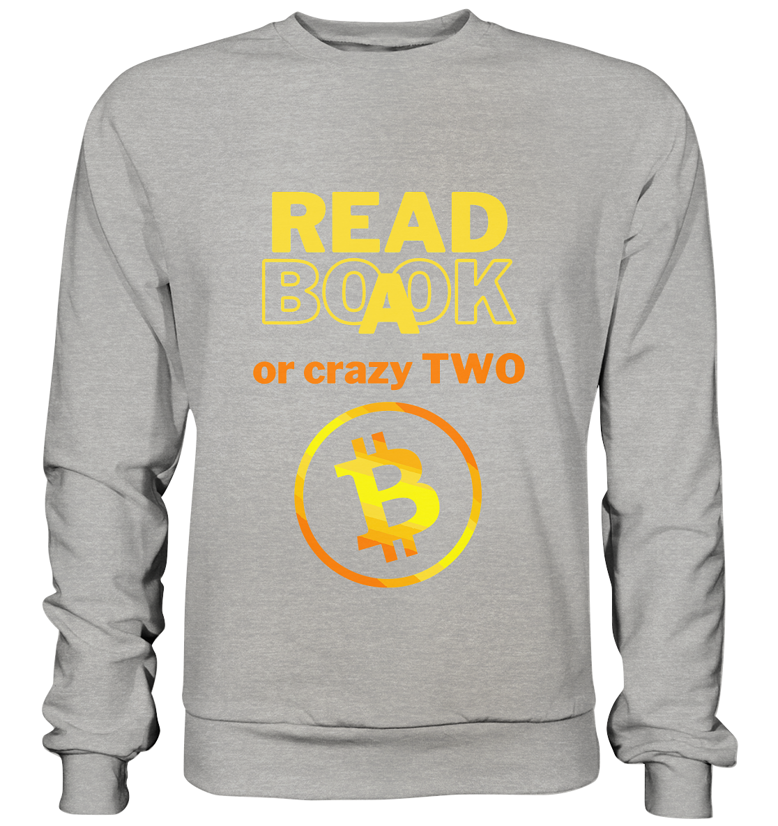 READ A BOOK or CRAZY TWO - (Variante crazy in orange) - Basic Sweatshirt
