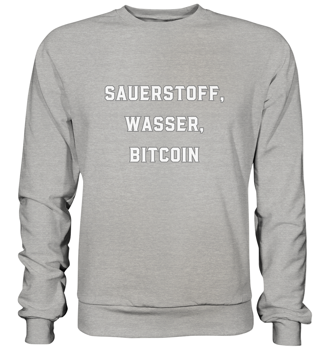 Sauerstoff, Wasser, Bitcoin - Basic Sweatshirt