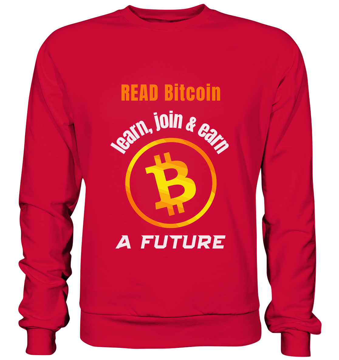 READ BITCOIN, learn & earn A FUTURE - Basic Sweatshirt