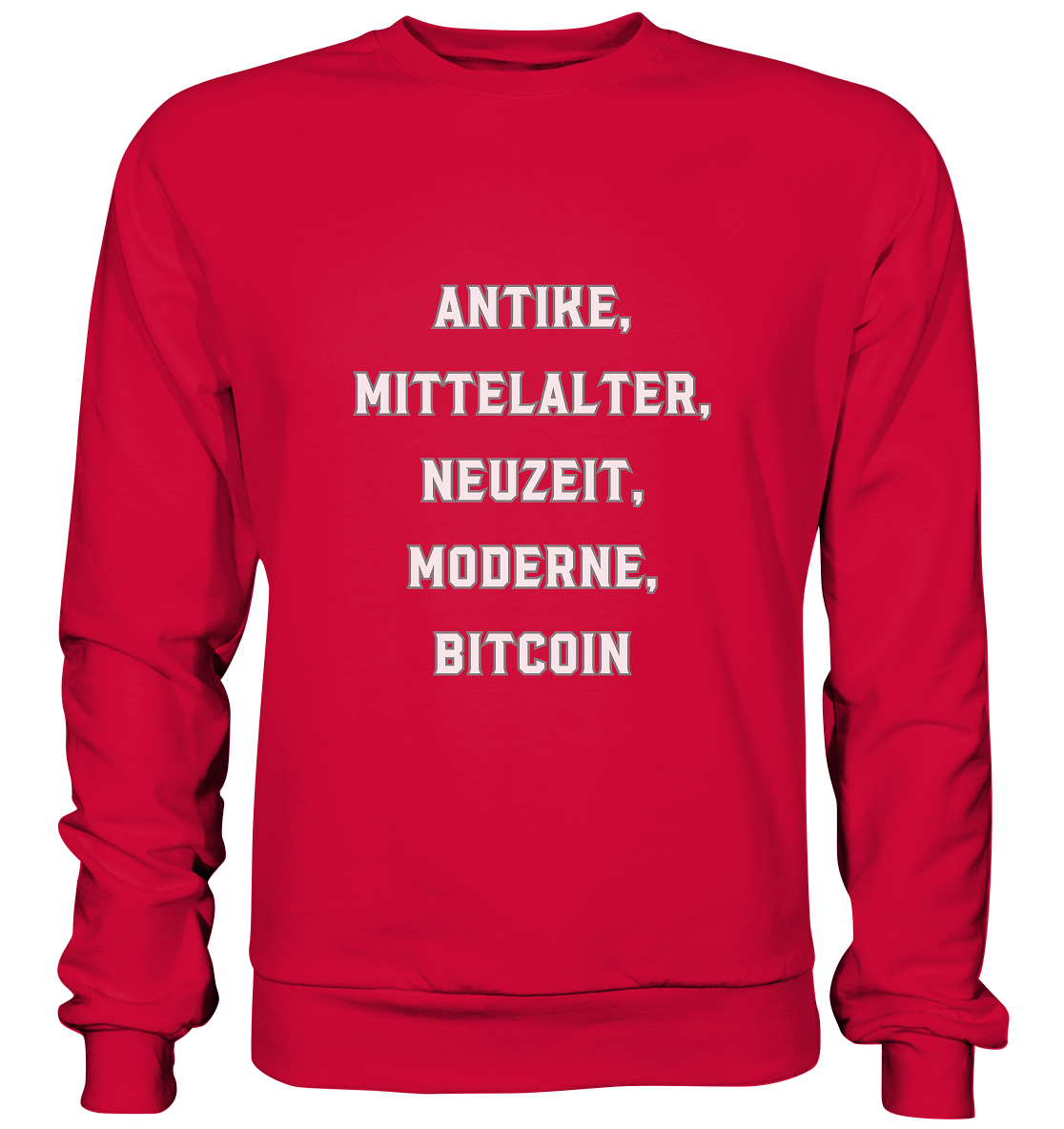 ANTIKE, MITTELALTER, NEUZEIT, MODERNE, BITCOIN - Basic Sweatshirt