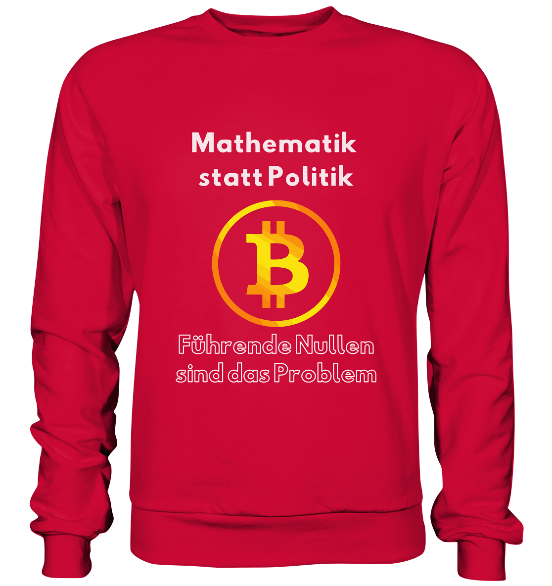 Mathematik statt Politik - führende Nullen sind (überall) das Problem ;-) Variante: unten offene Schrift - Basic Sweatshirt