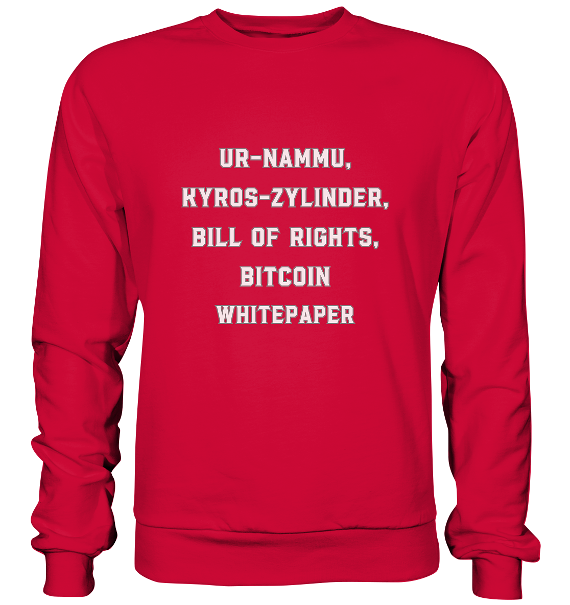 UR-NAMMU, KYROS-ZYLINDER, BILL OF RIGHTS, BITCOIN WHITEPAPER - Basic Sweatshirt