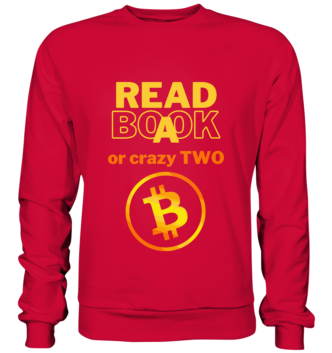 READ A BOOK or CRAZY TWO - (Variante crazy in orange) - Basic Sweatshirt