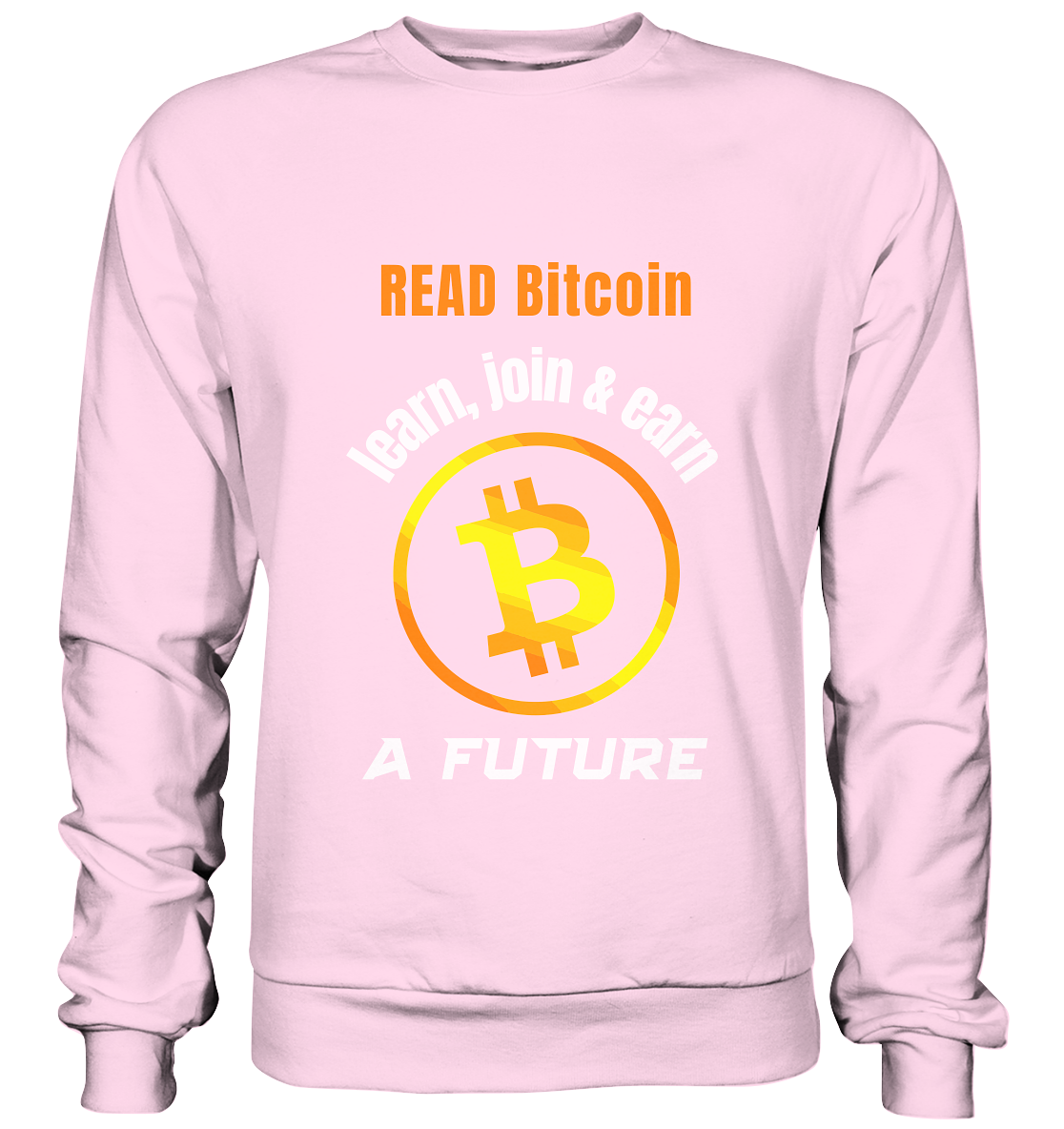 READ BITCOIN, learn & earn A FUTURE - Basic Sweatshirt