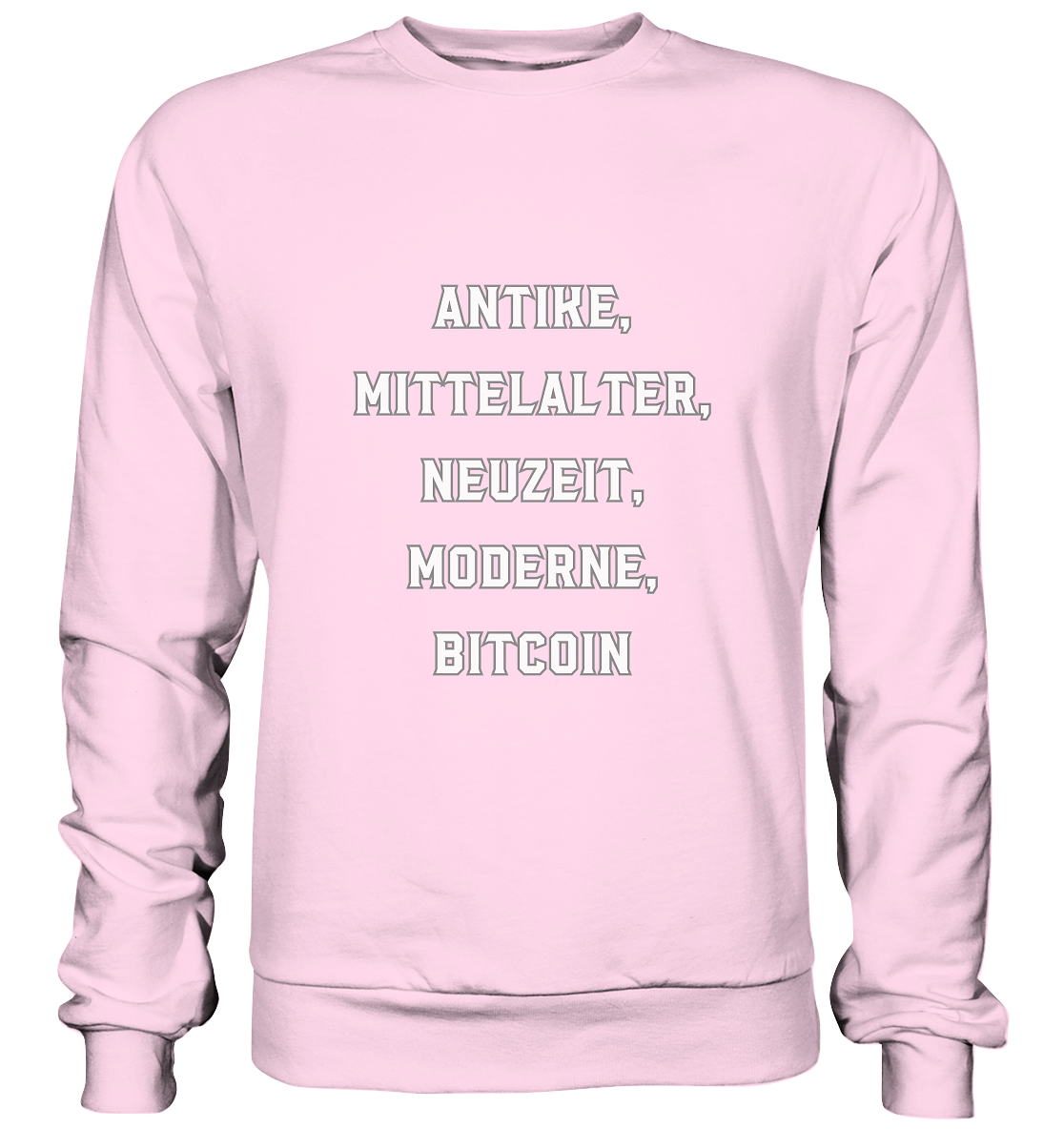 ANTIKE, MITTELALTER, NEUZEIT, MODERNE, BITCOIN - Basic Sweatshirt
