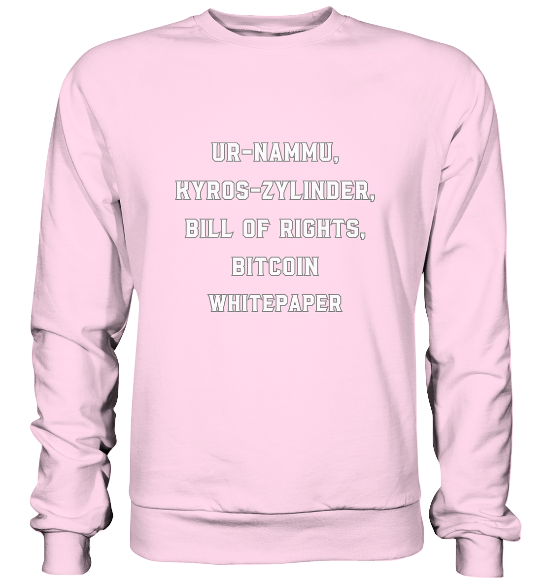 UR-NAMMU, KYROS-ZYLINDER, BILL OF RIGHTS, BITCOIN WHITEPAPER - Basic Sweatshirt
