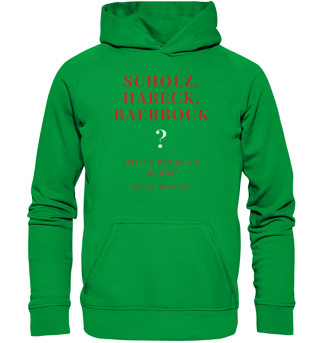 SCHOLZ, HABECK, BAERBOCK ? BITCOIN WOULD FIX "politics" - STUDY BITCOIN (Ladies Collection 21% Rabatt bis zum Halving 2024)   - Basic Unisex Hoodie