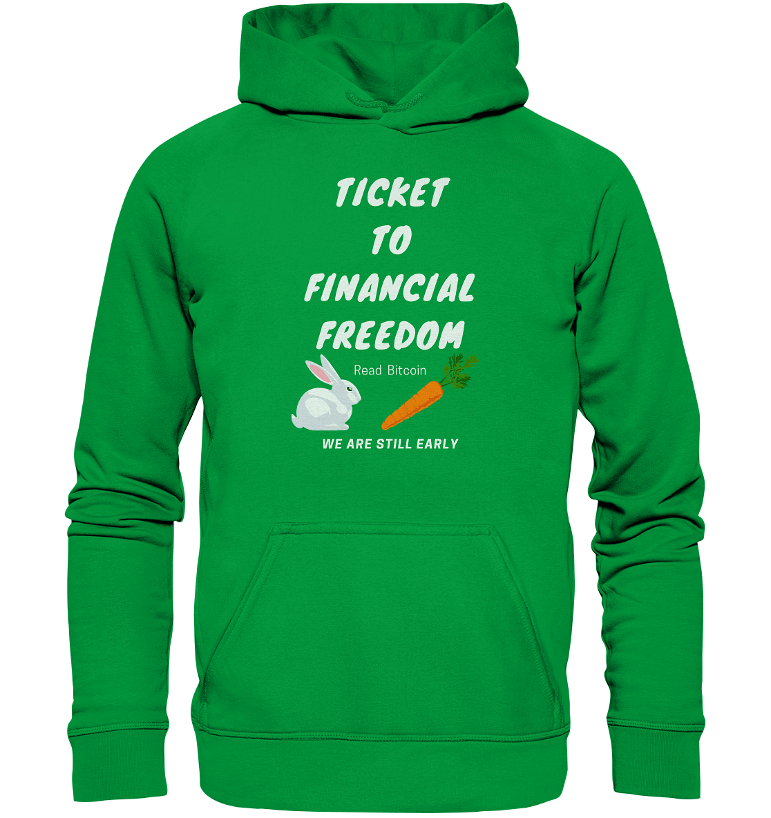TICKET TO FINANCIAL FREEDOM (Bunny & Carrot Version) Read Bitcoin - We are still early   - Basic Unisex Hoodie