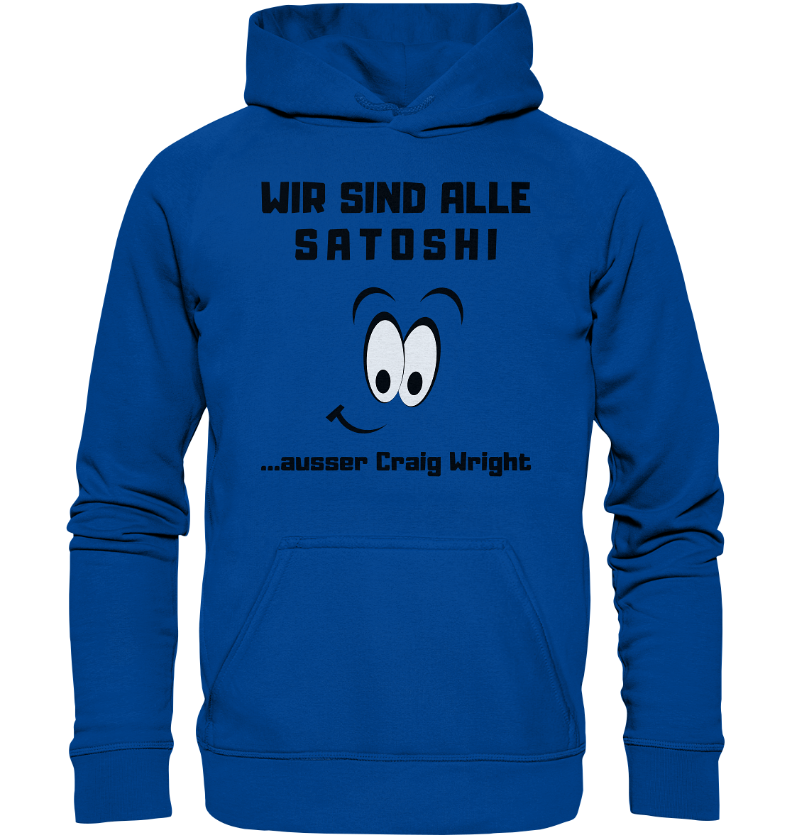 WIR SIND ALLE SATOSHI ...ausser CRAIG WRIGHT - LADIES COLLECTION 21% automat. Rabatt bis zum Halving 2024  - Basic Unisex Hoodie