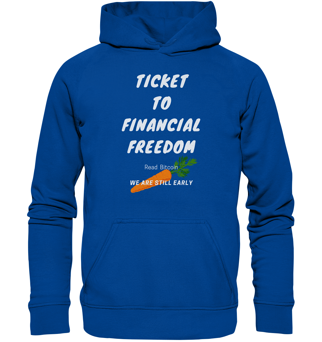 TICKET TO FINANCIAL FREEDOM (Carrot Version) Read Bitcoin - We are still early  - Basic Unisex Hoodie