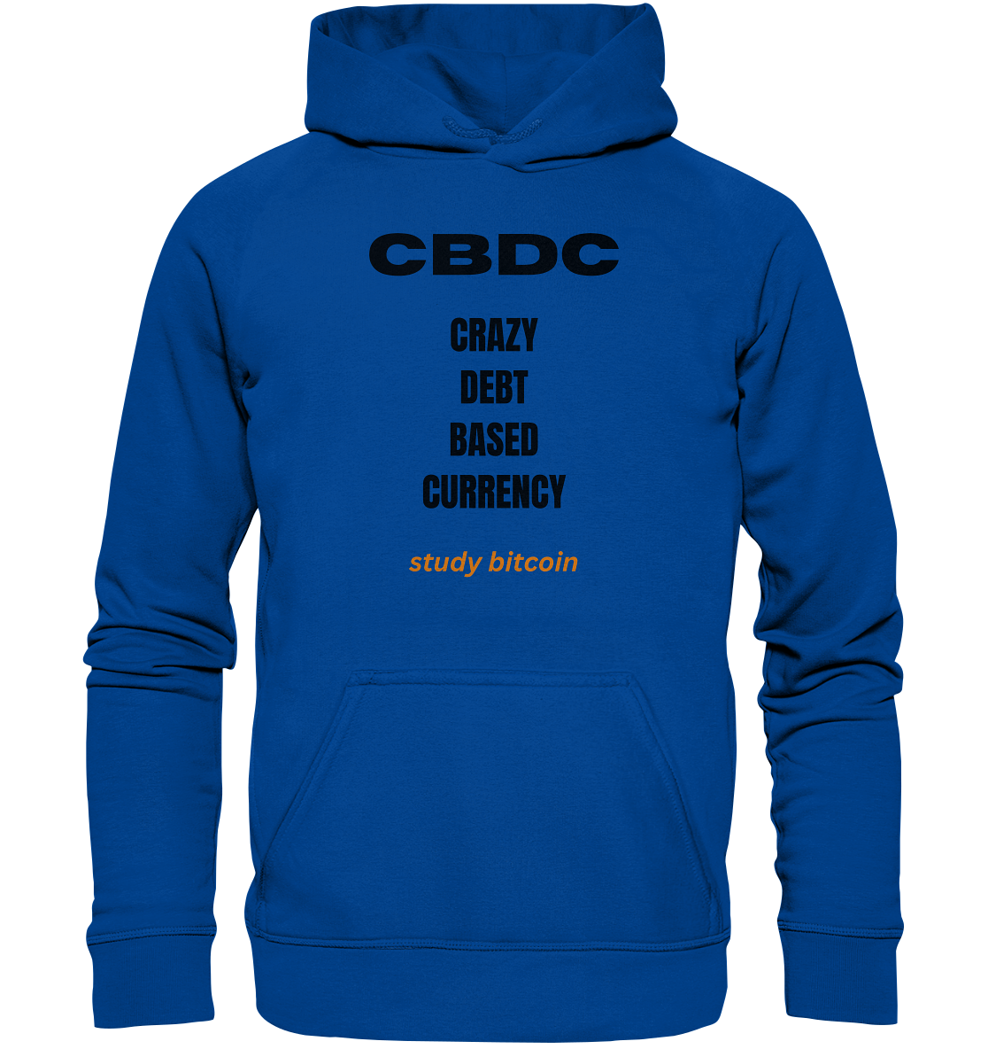 CBDC - CRAZY DEBT BASED CURRENCY - study bitcoin  - Basic Unisex Hoodie