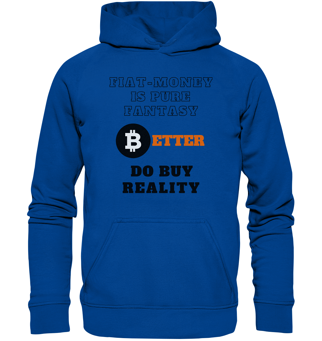 FIAT-MONEY IS PURE FANTASY - BETTER DO BUY REALITY - Basic Unisex Hoodie