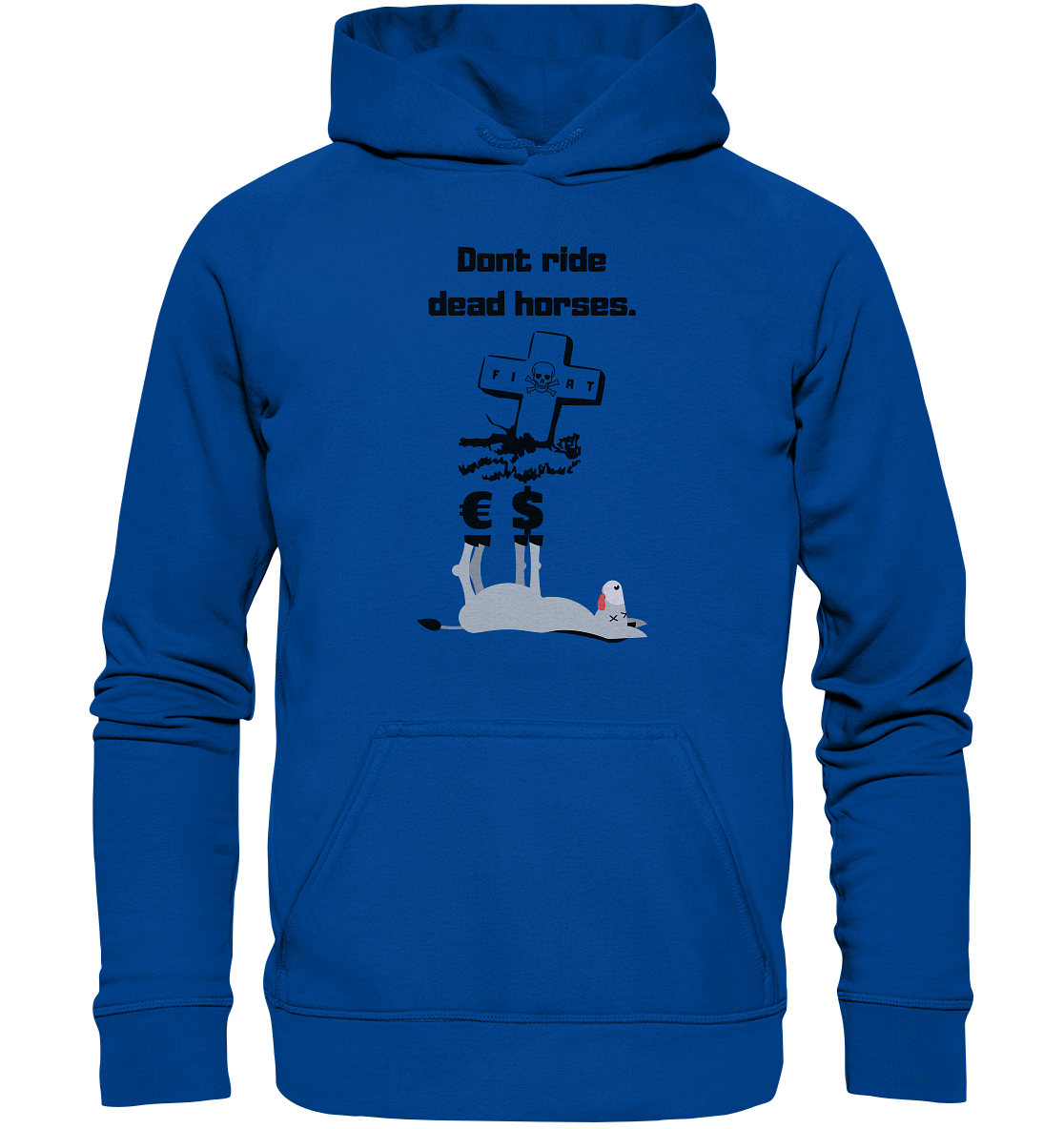 DON`T RIDE DEAD HORSES - Esel € $ (Grabstein, Fiat-Totenkopf) - LADIES COLLECTION 21% automat. Rabatt bis zum Halving 2024 - Basic Unisex Hoodie