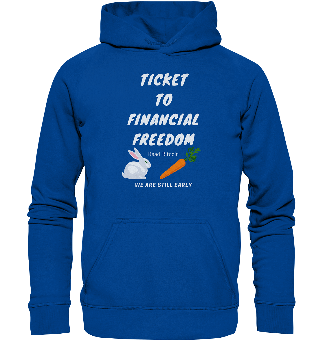 TICKET TO FINANCIAL FREEDOM (Bunny/Carrot Version) Read Bitcoin - We are still early - LADIES COLLECTION 21% automat. Rabatt bis zum Halving 2024  - Basic Unisex Hoodie
