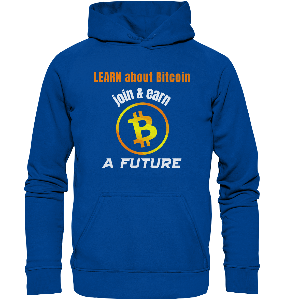 LEARN about BITCOIN join & earn A FUTURE - Ladies, Variante  - Basic Unisex Hoodie