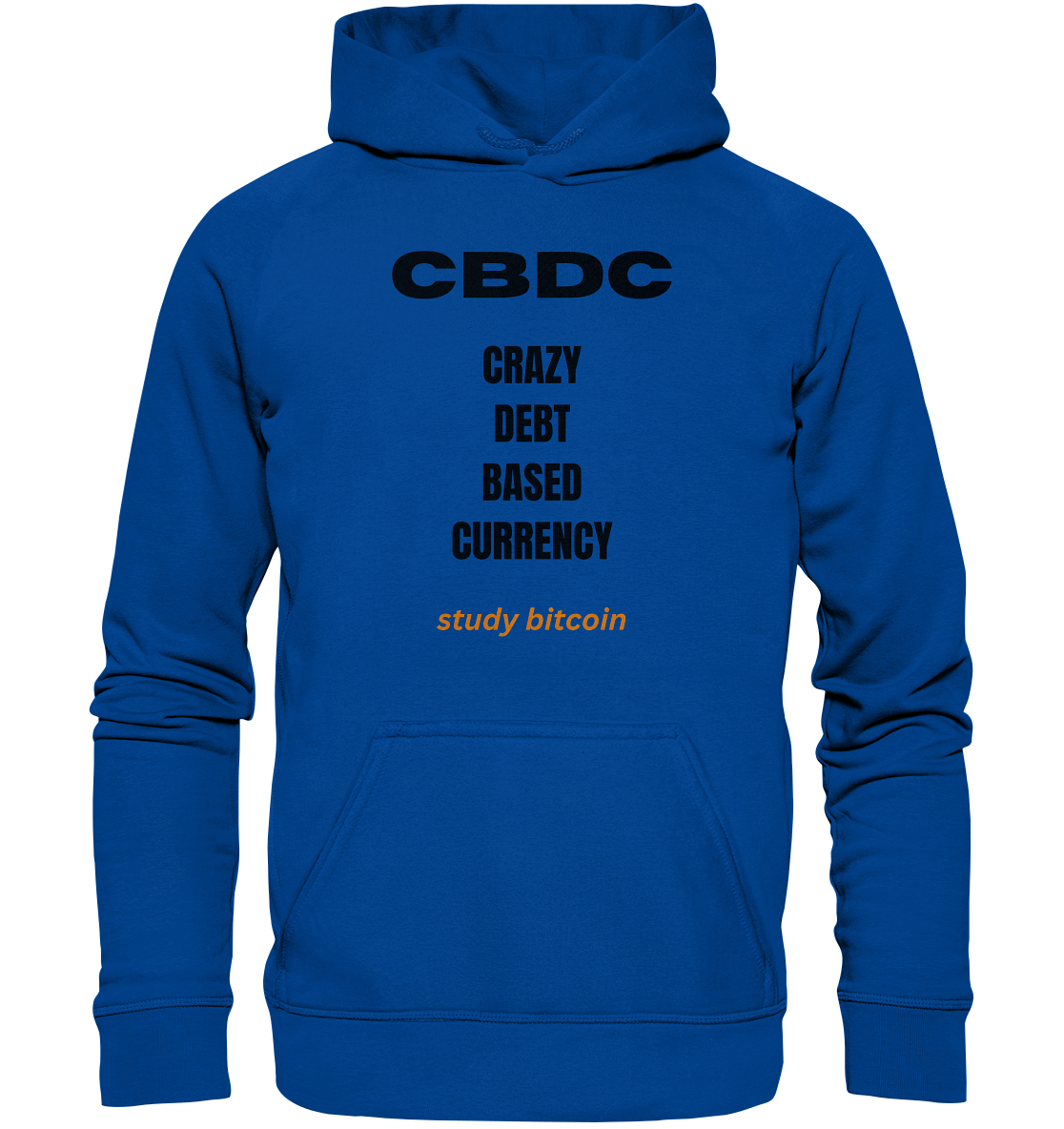 CBDC - CRAZY DEBT BASED CURRENCY - study bitcoin  (Text only - Ladies Collection 21% Rabatt bis zum Halving 2024)  - Basic Unisex Hoodie
