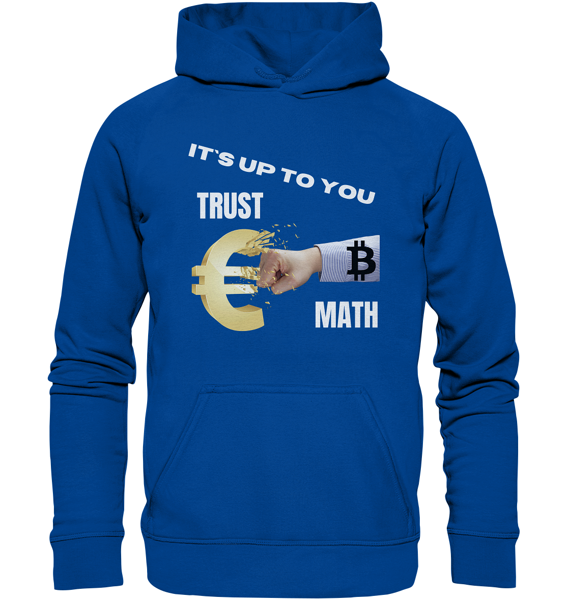 It`s up to you - TRUST or MATH - Basic Unisex Hoodie