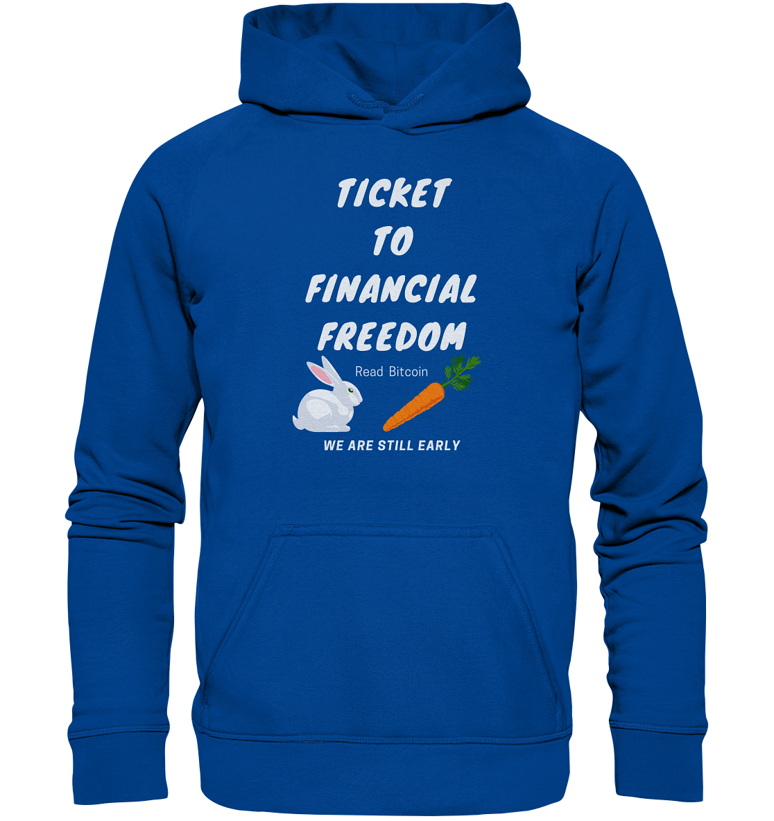 TICKET TO FINANCIAL FREEDOM (Bunny & Carrot Version) Read Bitcoin - We are still early   - Basic Unisex Hoodie