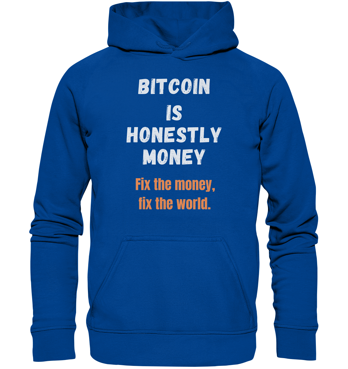 BITCOIN IS HONESTLY MONEY - Fix the money, fix the world    - Basic Unisex Hoodie