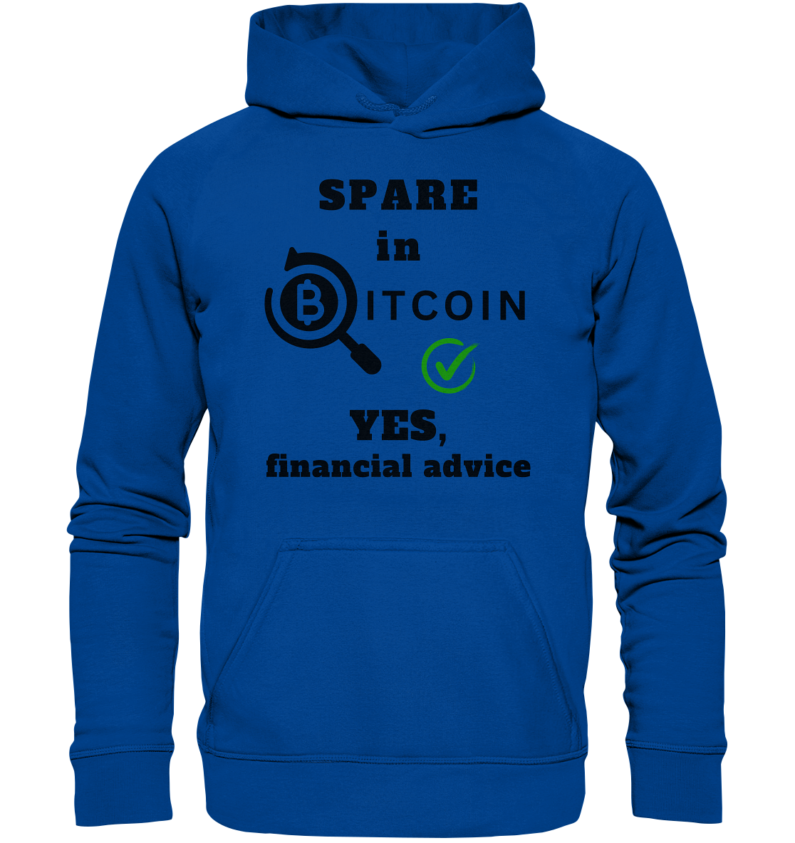 SPARE in BITCOIN - YES, financial advice (Version Lupe, grüner Haken) - LADIES COLLECTION 21% automat. Rabatt bis zum Halving 2024  - Basic Unisex Hoodie