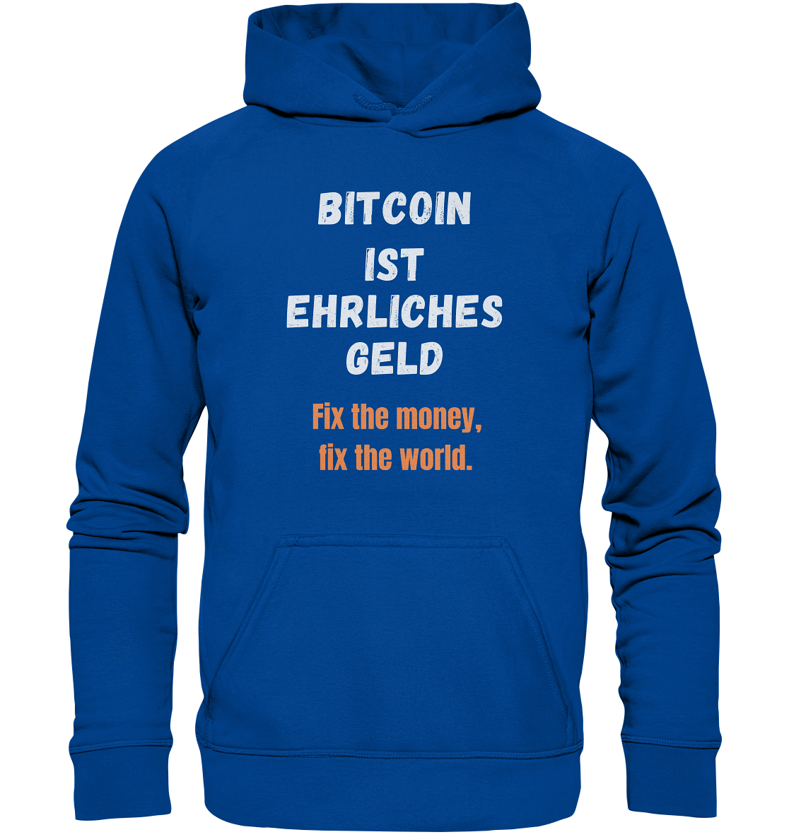 BITCOIN IST EHRLICHES GELD - Fix the money, fix the world    - Basic Unisex Hoodie