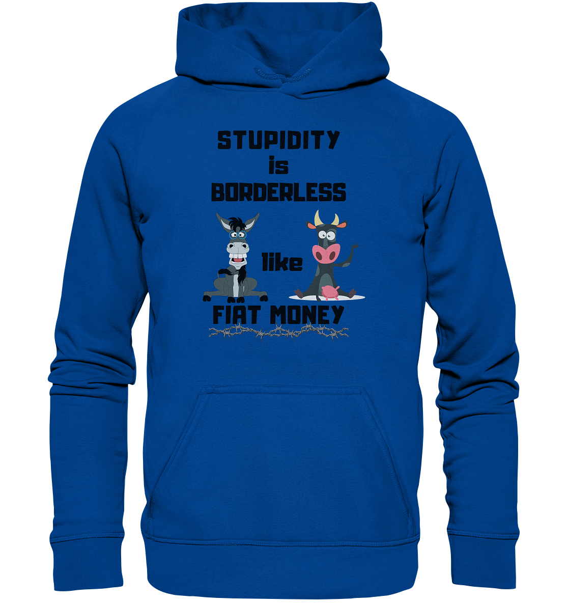 STUPIDITY is BORDERLESS like FIAT MONEY (Esel & Kuh support) LADIES COLLECTION 21% automat. Rabatt bis zum Halving 2024 - Basic Unisex Hoodie