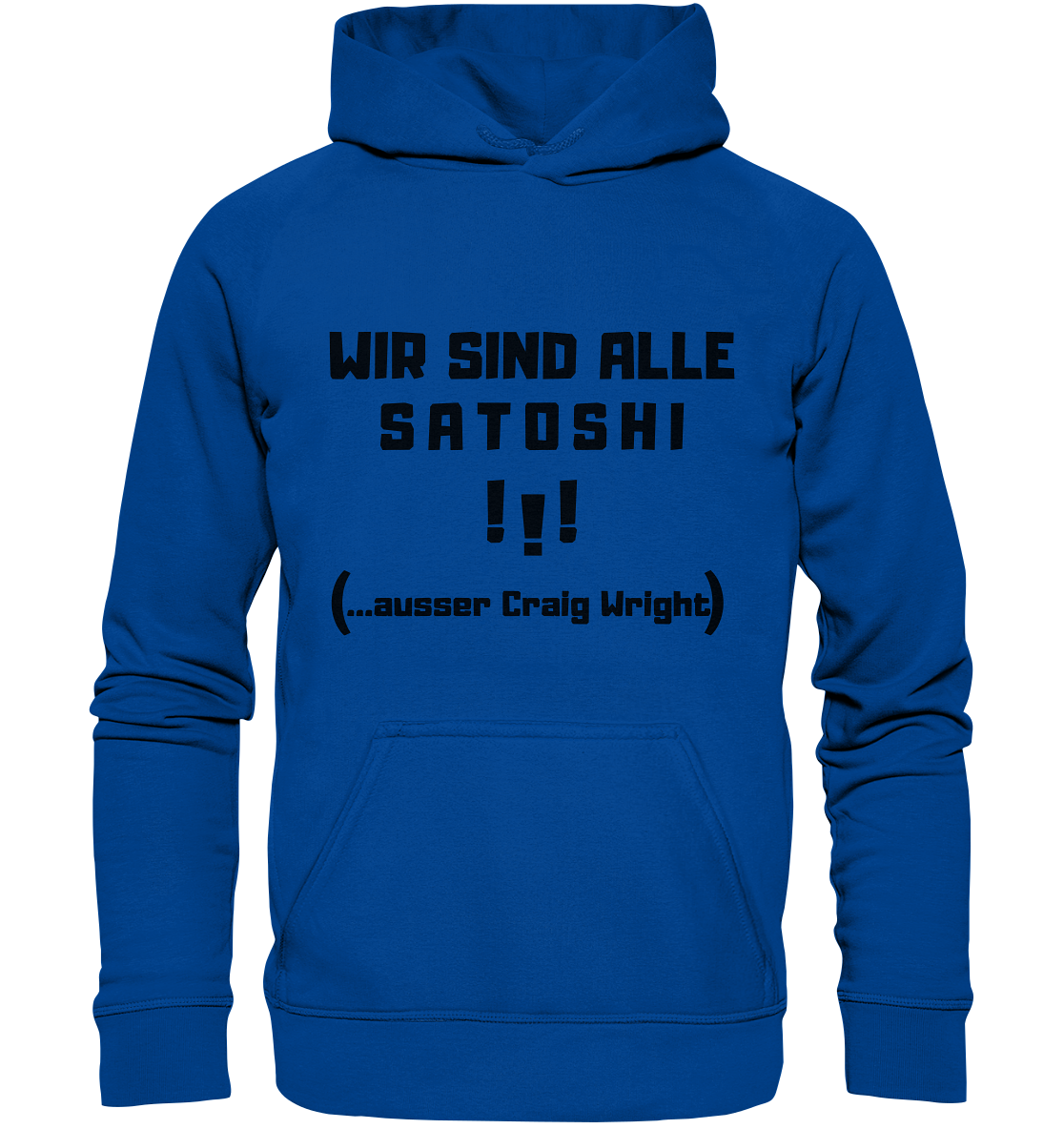 WIR SIND ALLE SATOSHI... ausser CRAIG WRIGHT (Version "!!!" ohne Lachen) - Basic Unisex Hoodie