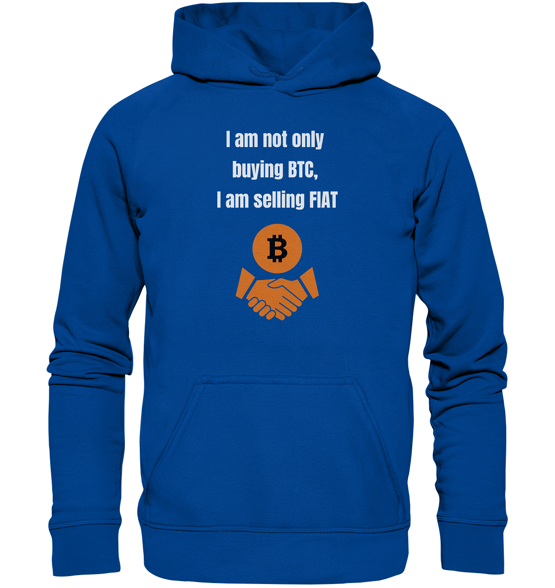 I am not only buying BTC, I am selling FIAT (Ladies Collection 21% Rabatt bis zum Halving 2024) - Basic Unisex Hoodie