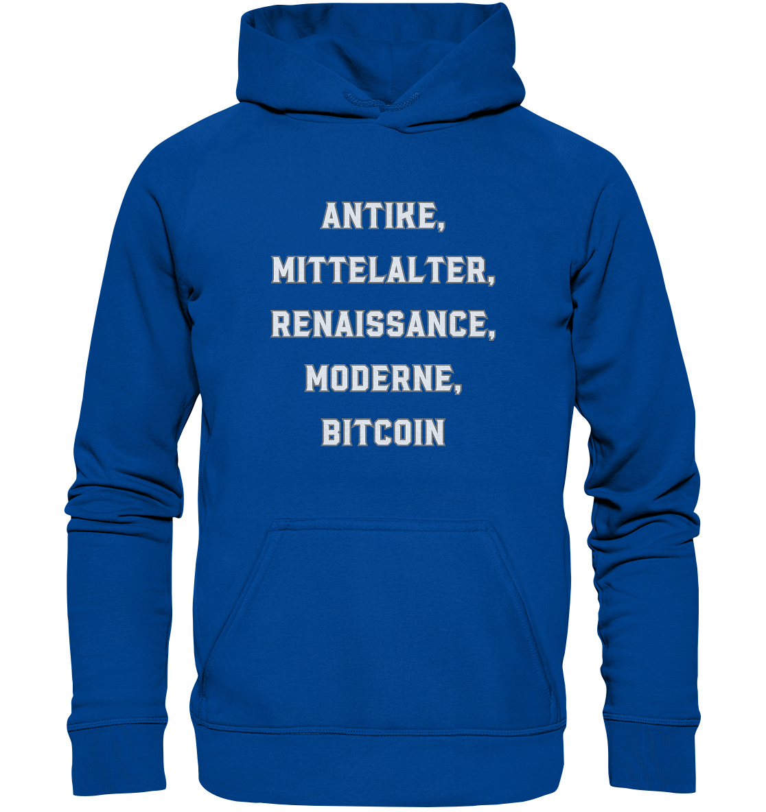 ANTIKE, MITTELALTER, RENAISSANCE, MODERNE, BITCOIN  - Basic Unisex Hoodie