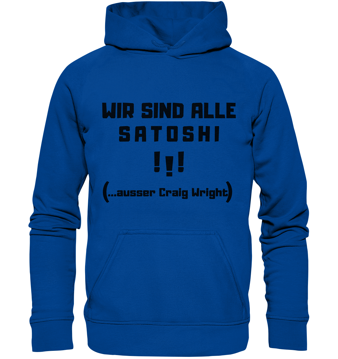 WIR SIND ALLE SATOSHI ...ausser CRAIG WRIGHT - (Version "!!!" ohne Lachen) - LADIES COLLECTION 21% automat. Rabatt bis zum Halving 2024   - Basic Unisex Hoodie