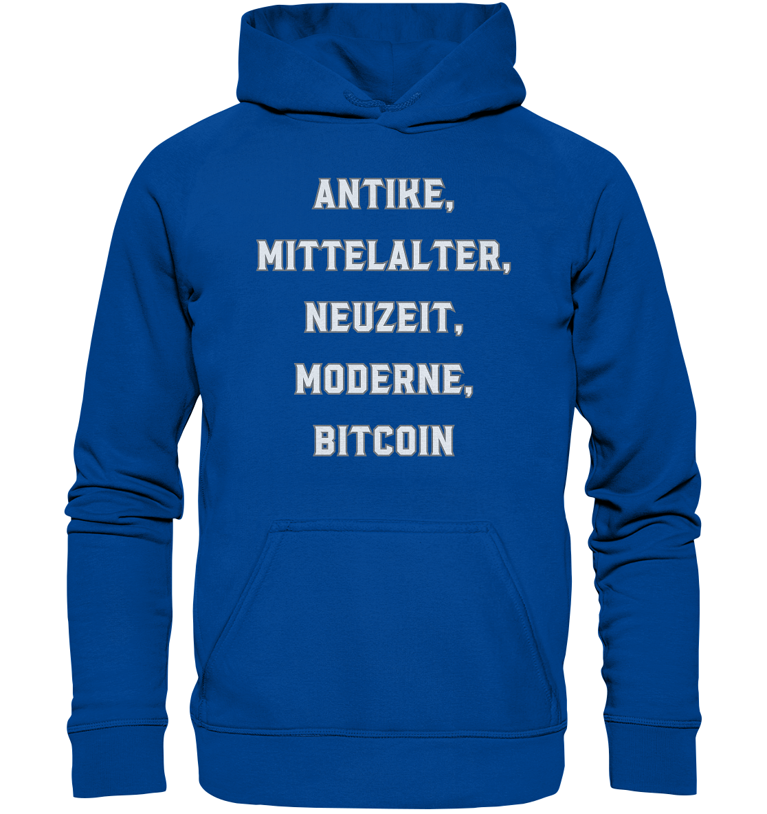 ANTIKE, MITTELALTER, NEUZEIT, MODERNE, BITCOIN - Ladies Collection   - Basic Unisex Hoodie