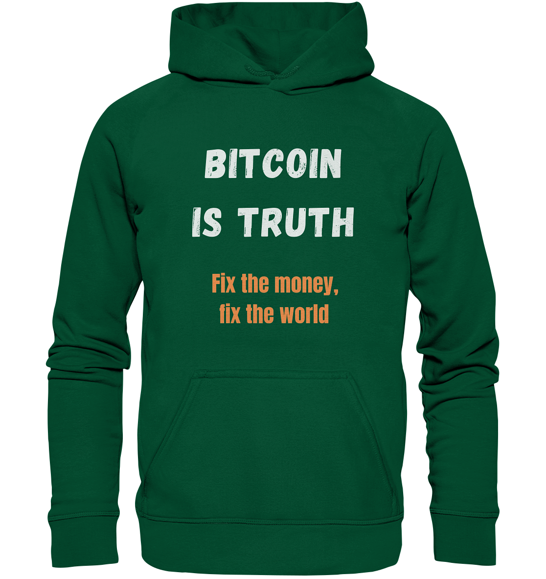 BITCOIN IS TRUTH - Fix the money, fix the world   - Basic Unisex Hoodie